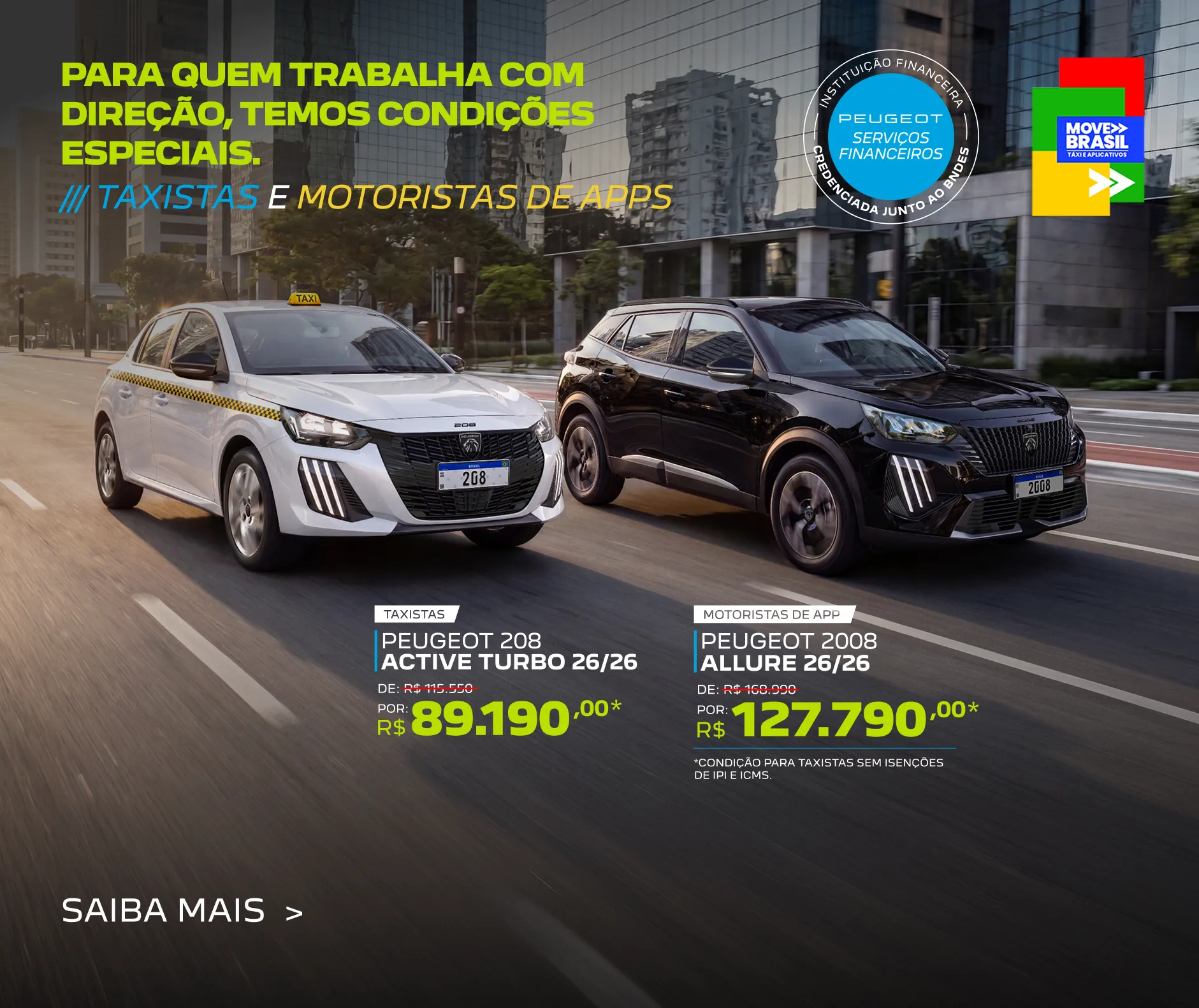 Dois Peugeots 2008, branco e preto, circulam em avenida com chamada promocional para taxistas e motoristas de aplicativo. Oferta do Peugeot 208 e 2008 para motoristas profissionais.
